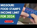 Missouri Food Stamp Income Limits for 2024