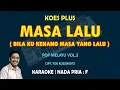 Download Lagu Masa Lalu - Koes Plus KARAOKE nada Pria F || Pop Melayu Vol. 3