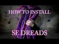 How To Install SE Synthetic Dreadlocks
