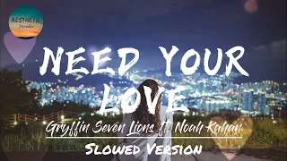 Download Gryffin Seven Lions - Need Your Love ( ft. Noah Kahan ) Slowed Version MP3