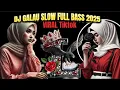 Lagu DJ GALAU SLOW FULL BASS NONSTOP VIRAL TIKTOK TERPOPULER 2025