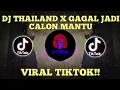 Download Lagu DJ THAILAND-X-GAGAL JADI-CALON MANTU-TERBARU VIRAL TIKTOK 2023