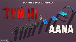Tum Hi Aana - Marble Music Cover
