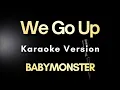 BABYMONSTER - WE GO UP (Karaoke)