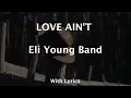 LOVE AIN'T - Eli Young Band (Lyrics + Line Dance)