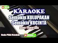 Download Lagu SEMAKIN KULUPAKAN SEMAKIN KUCINTA Karaoke HD - Harry Parintang (Karaoke Nada Rendah)