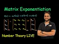 Matrix Exponentiation Number Theory LIVE