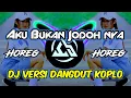 Lagu Dj Terbaru Aku Bukan Jodoh Nya Versi Dangdut Koplo HoreG 2021