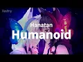 Download Lagu Hanatan┃「Humanoid」 (doriko) 【Lyrics】