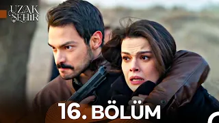Uzak Şehir 16 Bölüm 