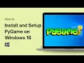 How to Install and Setup PyGame on Windows 10