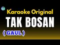 Download Lagu KARAOKE TAK BOSAN - GAUL (NADA PRIA)