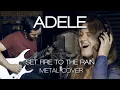 Adele - Set Fire To The Rain (rock/metal cover feat. Ana Rives)