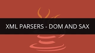 XML Parsers Parsing XML using DOM and SAX Parsers Edureka