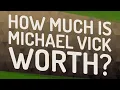 How much is Michael Vick worth