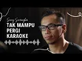 Download Lagu Tak Mampu Pergi - Sammy Simorangkir (Karaoke Version)