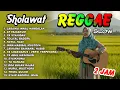 Lagu KUMPULAN SHOLAWAT TERBARU ~ REGGAE VERSION // SLOW// CAU APU
