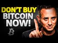 Now Is NOT A Good Time To Buy Bitcoin!
