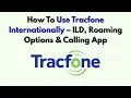 How To Use Tracfone Internationally - ILD Roaming Options Calling App