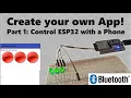 Create your own App Control an ESP32 Arduino via Bluetooth - Part 1