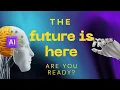 The Future is Here Are you ready