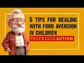 Download Lagu 5 Proven Tips to Overcome Food Aversion in Children | Professor Autism