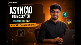 AsyncIO From Scratch EventLoop Coroutines Tasks Semaphore Explained FastAPI Series