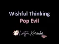Wishful Thinking - Pop Evil (Karaoke)