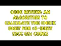 Code Review An algorithm to calculate the check digit for 18-digit SSCC GS1 codes 2 Solutions
