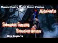 Lagu Semakin Sayang Semakin Kejam – Rita Sugiarto | Classic Heavy Metal Cover by Aphrodite