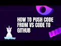 How to push code from VS Code to GitHub 2024 Tutorial