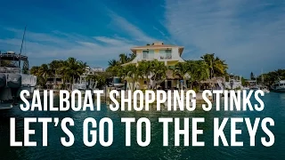 Sailboat Shopping Stinks, Let’s Go to the Florida Keys