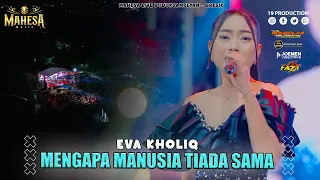 eva kholiq mengapa manusia tiada sama i mahesa music live duduksampeyan gresik