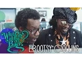 Download Lagu Bootsy Collins - What's In My Bag?