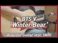 Download Lagu [inst] BTS V - 'Winter Bear' Acoustic Guitar Instrumental 기타 mr 반주 British Duke 150ce