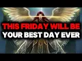 CHOSEN ONE, THIS FRIDAY WILL BE YOUR BEST DAY EVER – GOD DECIDED☄️
