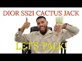 DIOR SS21 CACTUS JACK RUNWAY COLLECTION REVIEW Let s Talk