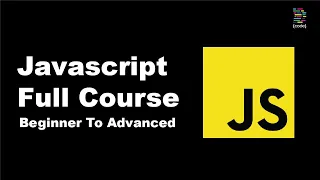 JavaScript Full Course Beginner to Advanced