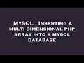 MySQL Inserting a multi-dimensional php array into a mysql database