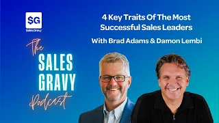 4 Key Traits of The Most Successful Sales Leaders Sales Gravy Podcast