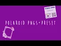 Polaroid pngs preset