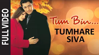 tumhare siva full video tum bin himanshu malik sandali sinha anuradha paudwal udit narayan
