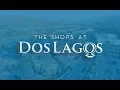 The Shops at Dos Lagos - Shopping Dining Entertainment 2017