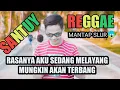 Download Lagu rasanya aku sedang melayang mungkin akan terbang versi reggae lirik