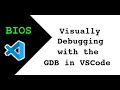 Debugging BIOS Assembly Visually with Visual Studio Code and GDB Ep 13