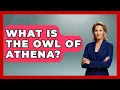 What Is The Owl Of Athena - Art Across Cultures