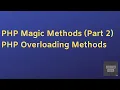 PHP Magic Methods PHP Overloading PHP for Beginners Tutorial Part 2 Learn PHP Gul Muhammad