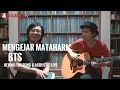 Download Lagu 'MENGEJAR MATAHARI' ACOUSTIC LIVE \u0026 BEHIND THE SONG.