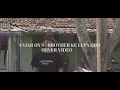 Download Lagu ANJAR OX'S - BROTHER KU LUPA DIRI [Cover Video]