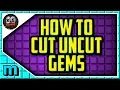HOW TO CUT UNCUT GEMS IN OSRS EASY - How To Cut Uncut Gems In Oldschool Runescape